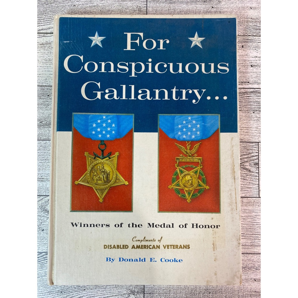 For Conspicuous Gallantry Medal of Honor Winners History Cooke 1966 Americana